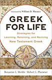 Greek for Life Strategies for Learning, Retaining, and Reviving New Testament Greek  9780801093203 Front Cover