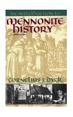 Introduction to Mennonite History A Popular History of the Anabaptists and the Mennonites