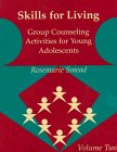 Skills for Living, Volume 2 Group Counseling Activities for Young Adolescents cover art