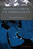 Regional Cases in U. S. Foreign Policy 2nd 9781442268203 Front Cover