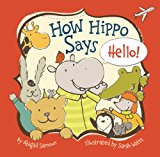 How Hippo Says Hello! 2014 9781454908203 Front Cover