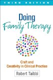Doing Family Therapy, Third Edition Craft and Creativity in Clinical Practice