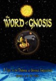 Word of Gnosis A Light in the Darkness of Universal Forgetfulness, Ignorance of the Soul Edition 2012 9781469126203 Front Cover