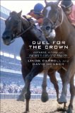 Duel for the Crown Affirmed, Alydar, and Racing's Greatest Rivalry 2014 9781476733203 Front Cover