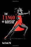 Tango of Gossip 2012 9781479729203 Front Cover