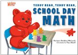 Teddy Bear, Teddy Bear, School Day Math 2012 9781580894203 Front Cover