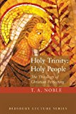 Holy Trinity: Holy People The Theology of Christian Perfecting