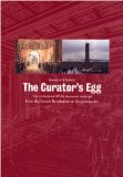 Curator's Egg The Evolution of the Museum Concept from the French Revolution to the Present Day 3rd 9781905464203 Front Cover