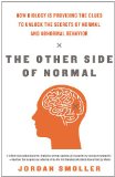 Other Side of Normal How Biology Is Providing the Clues to Unlock the Secrets of Normal and Abnormal Behavior cover art