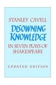 Disowning Knowledge In Seven Plays of Shakespeare