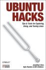Ubuntu Hacks Tips and Tools for Exploring, Using, and Tuning Linux 2006 9780596527204 Front Cover