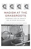 Maoism at the Grassroots Everyday Life in China's Era of High Socialism  9780674287204 Front Cover