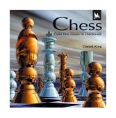Chess From First Moves to Checkmate 2nd 2004 9780753458204 Front Cover