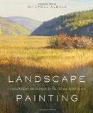 Landscape Painting Essential Concepts and Techniques for Plein Air and Studio Practice