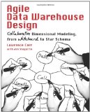 Agile Data Warehouse Design: Collaborative Dimensional Modeling, from Whiteboard to Star Schema  9780956817204 Front Cover