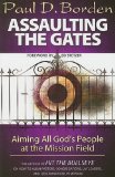 Assaulting the Gates Aiming All God's People at the Mission Field 2009 9781426702204 Front Cover