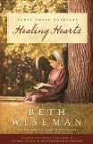 Healing Hearts A Collection of Amish Romances 2011 9781595549204 Front Cover