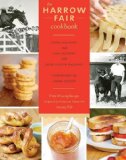 Harrow Fair Cookbook Prize-Winning Recipes Inspired by Canada's Favourite Country Fair 2011 9781770500204 Front Cover