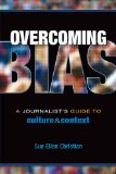 Overcoming Bias A Journalist's Guide to Culture and Context cover art