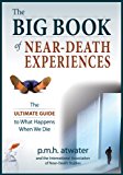 Big Book of near-Death Experiences The Ultimate Guide to the NDE and Its Aftereffects 2nd 9781937907204 Front Cover