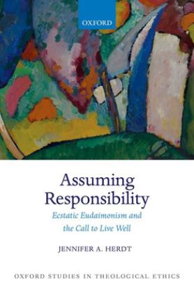 Assuming Responsibility Ecstatic Eudaimonism and the Call to Live Well  9780192849205 Front Cover