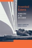 Invented Edens Techno-Cities of the Twentieth Century cover art
