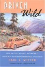 Driven Wild How the Fight Against Automobiles Launched the Modern Wilderness Movement cover art