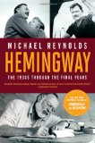 Hemingway The 1930s Through the Final Years 2012 9780393343205 Front Cover