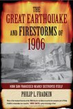 Great Earthquake and Firestorms Of 1906 How San Francisco Nearly Destroyed Itself cover art