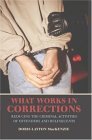 What Works in Corrections Reducing the Criminal Activities of Offenders and Delinquents cover art