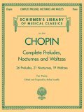 Complete Preludes, Nocturnes and Waltzes Schirmer Library of Classics Volume 2056  9780634099205 Front Cover