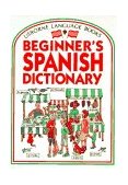 Beginner's Spanish Dictionary 1st 1998 9780746000205 Front Cover