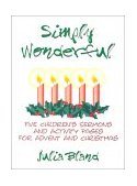 Simply Wonderful 5 Children's Sermons and Activity Pages for Advent and Christmas 1999 9780788015205 Front Cover