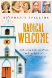 Radical Welcome Embracing God, the Other, and the Spirit of Transformation cover art