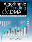 Algorithmic Trading and DMA: An Introduction to Direct Access Trading Strategies