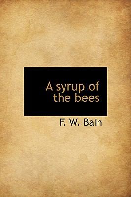 Syrup of the Bees 2009 9781116637205 Front Cover
