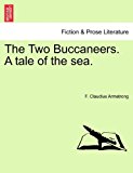 Two Buccaneers a Tale of the Sea 2011 9781241380205 Front Cover