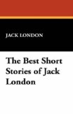 Best Short Stories of Jack London  9781434469205 Front Cover