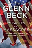 Miracles and Massacres True and Untold Stories of the Making of America 2014 9781476771205 Front Cover