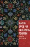 Making Space for Indigenous Feminism: cover art