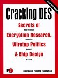 Cracking DES Secrets of Encryption Research, Wiretap Politics and Chip Design 1998 9781565925205 Front Cover