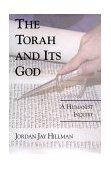 Torah and Its God A Humanist Inquiry 2001 9781573928205 Front Cover