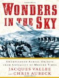 Wonders in the Sky Unexplained Aerial Objects from Antiquity to Modern Times 2010 9781585428205 Front Cover