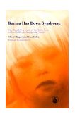 Karina Has down Syndrome One Family's Account of the Early Years with a Child Who Has Special Needs 1999 9781853028205 Front Cover