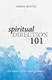 Spiritual Direction 101 The Basics of Spiritual Guidance  9781947826205 Front Cover