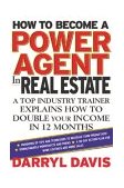 How to Become a Power Agent in Real Estate A Top Industry Trainer Explains How to Double Your Income in 12 Months cover art