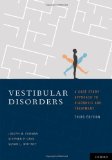 Vestibular Disorders A Case Study Approach to Diagnosis and Treatment 3rd 9780195333206 Front Cover