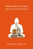 From Stone to Flesh A Short History of the Buddha cover art