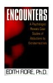 Encounters A Psychologist Reveals Case Studies of Abductions by Extraterrestrials 1997 9780345420206 Front Cover