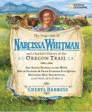 Tragic Tale of Narcissa Whitman and a Faithful History of the Oregon Trail (Direct Mail Edition) 2006 9780792259206 Front Cover